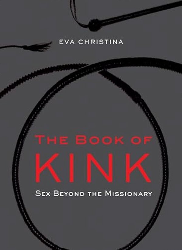 The Book Of Kink: Sex Beyond The Missionary-..