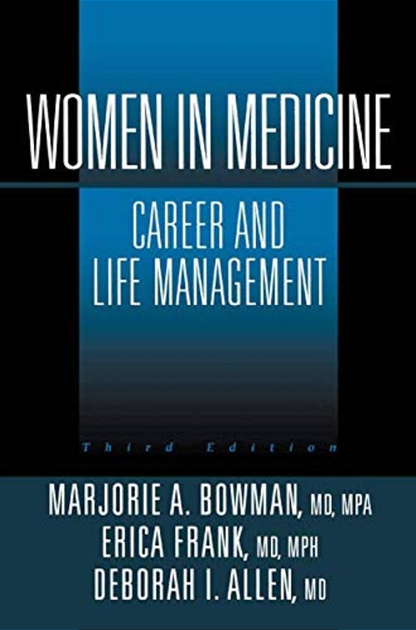 Women In Medicine: Career And Life Management-..