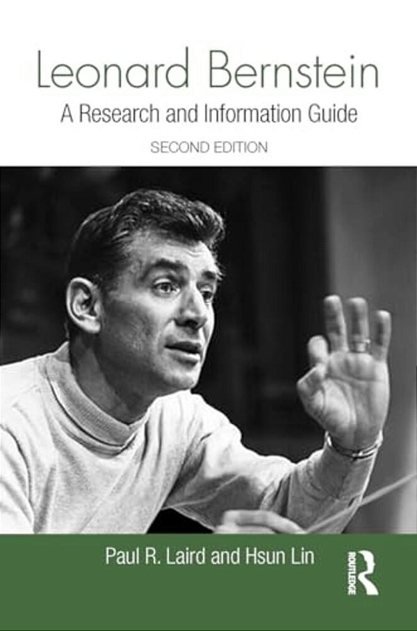Leonard Bernstein: A Research And Information Guide-..