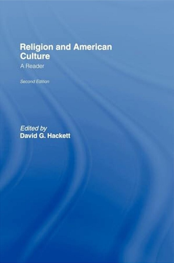 Religion And American Culture: A Reader-..