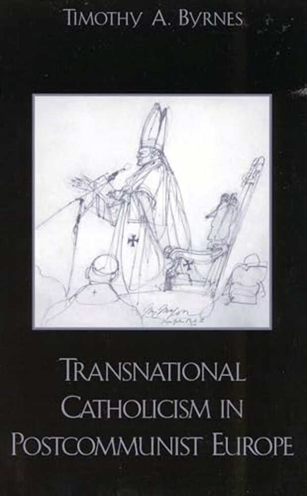 Transnational Catholicism In Postcommunist Europe-..