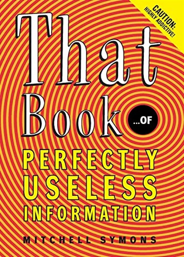 That Book:... Of Perfectly Useless Information-..