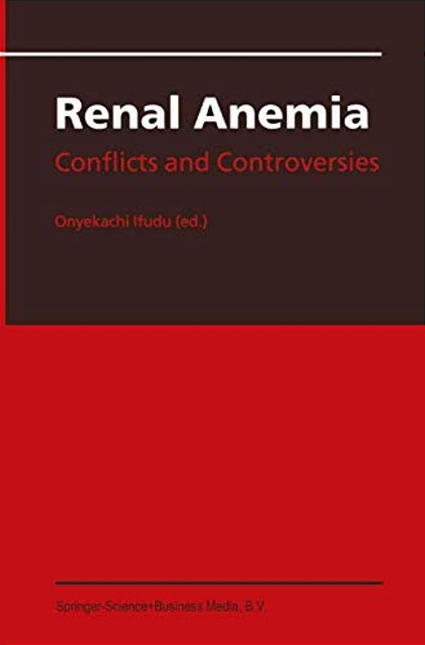 Renal Anemia: Conflicts And Controversies-..