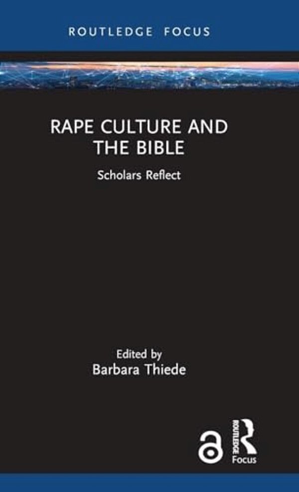 Rape Culture And The Bible: Scholars Reflect-..