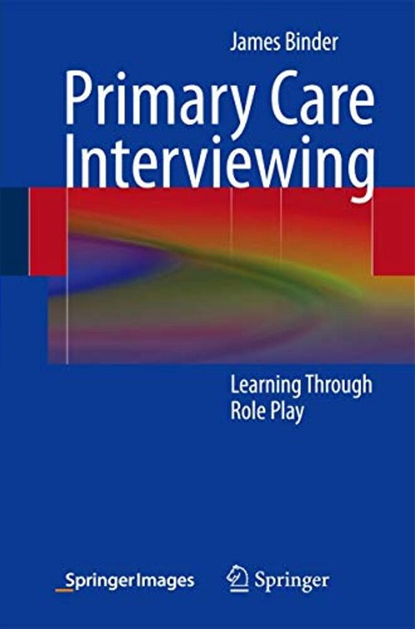 Primary Care Interviewing: Learning Through Role Play-..