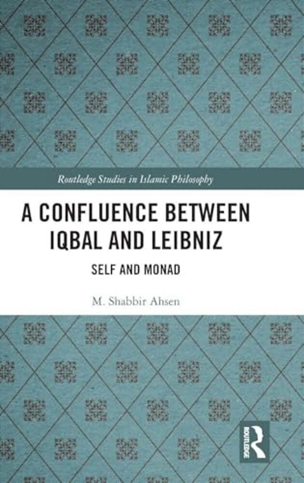 A Confluence Between Iqbal And Leibniz: Self And Monad-..