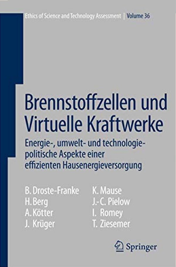 Brennstoffzellen Und Virtuelle Kraftwerke: Energie-, Umwelt- Und Technologiepolitische Aspekte Einer Effizienten Hausenergieversorgung-..