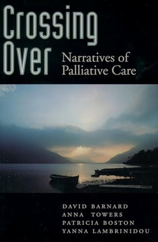 Crossing Over: Narratives Of Palliative Care-..