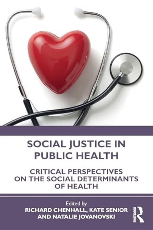 Social Justice In Public Health: Critical Perspectives On The Social Determinants Of Health-..