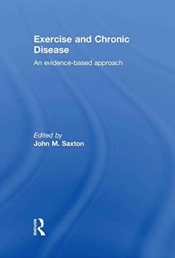 Exercise And Chronic Disease: An Evidence-Based Approach-..