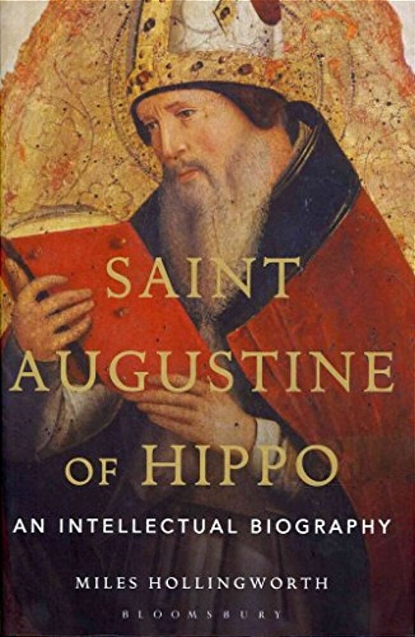 Saint Augustine Of Hippo: An Intellectual Biography-..