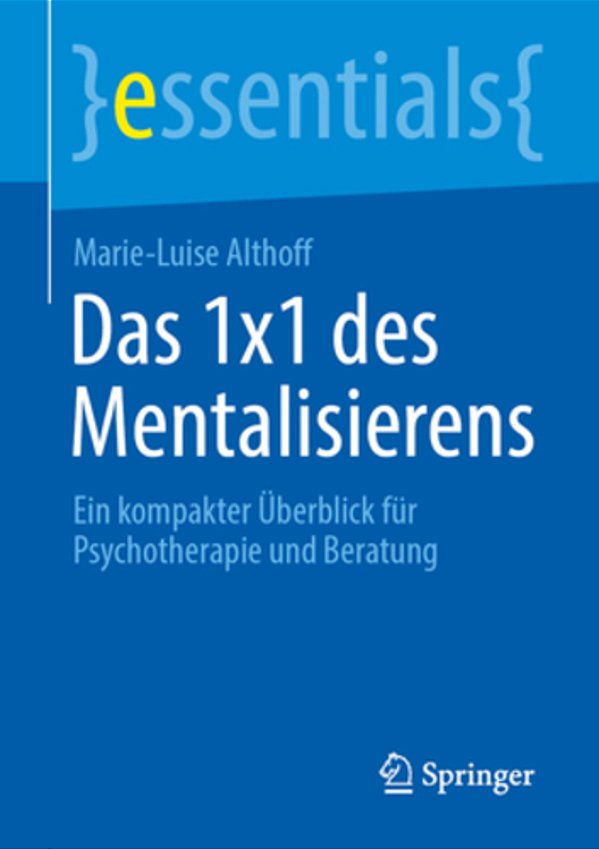 Das 1X1 Des Mentalisierens: Ein Kompakter Überblick Für Psychotherapie Und Beratung-..