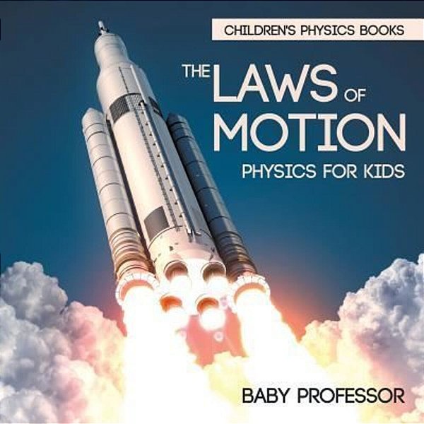 The Laws Of Motion Physics For Kids Children's Physics Books-..