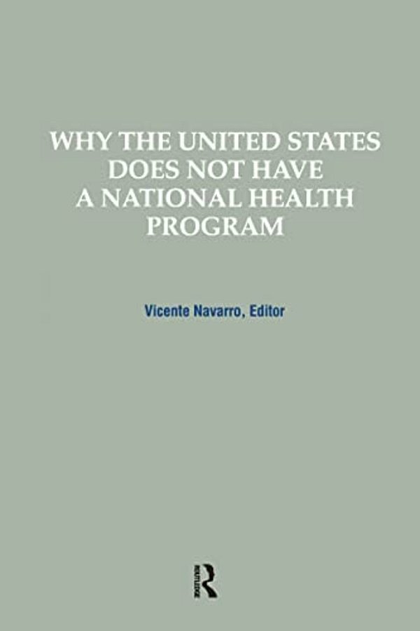 Why The United States Does Not Have A National Health Program-..