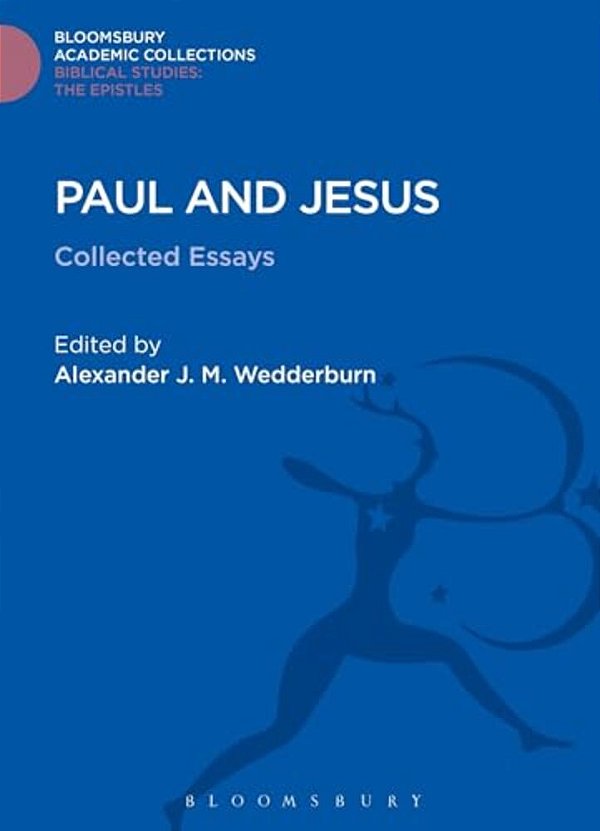 Paul And Jesus: Collected Essays-..