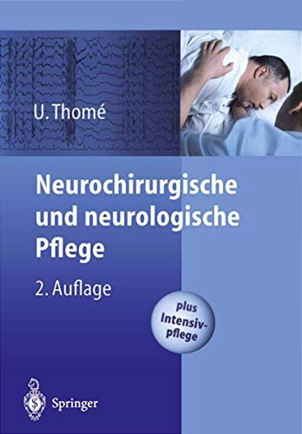 Neurochirurgische Und Neurologische Pflege: Spezielle Pflege Und Intensivpflege-..