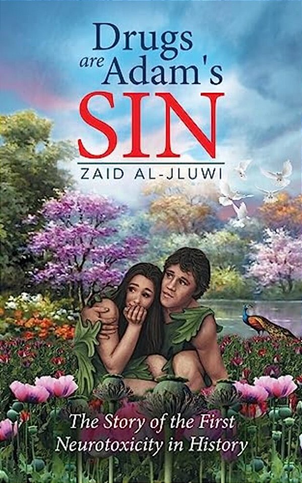 Drugs Are Adam's Sin: The Story Of The First Neurotoxicity In History-..