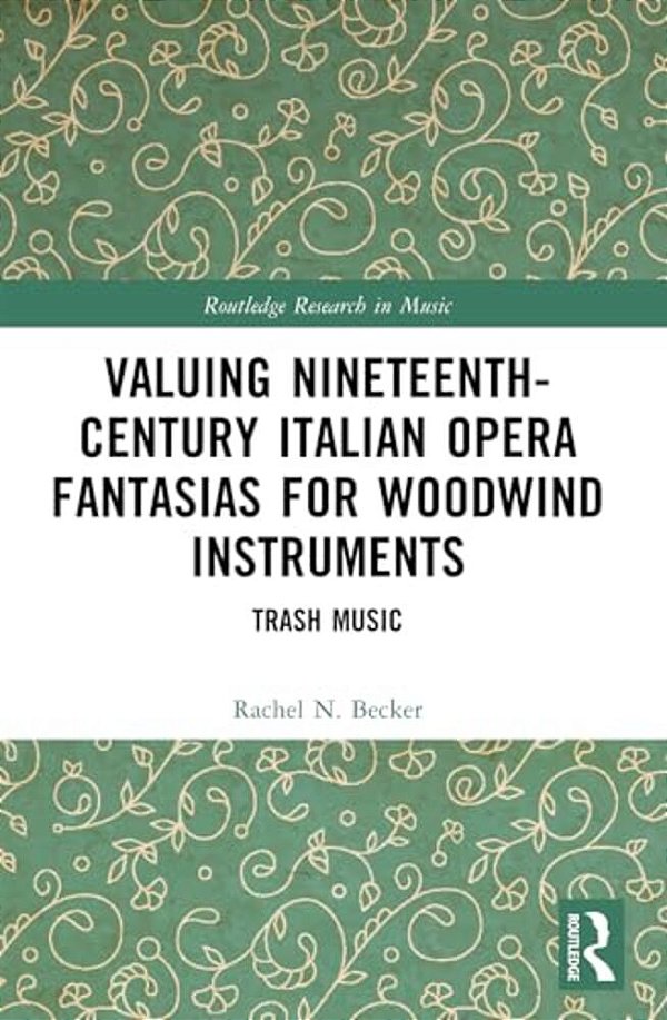Valuing Nineteenth-Century Italian Opera Fantasias For Woodwind Instruments: Trash Music-..