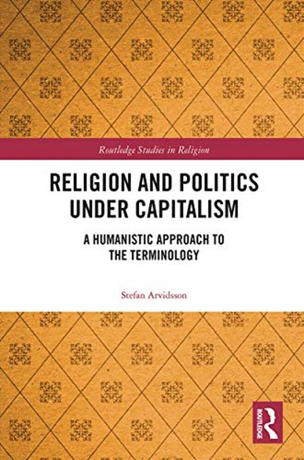 Religion And Politics Under Capitalism: A Humanistic Approach To The Terminology-..