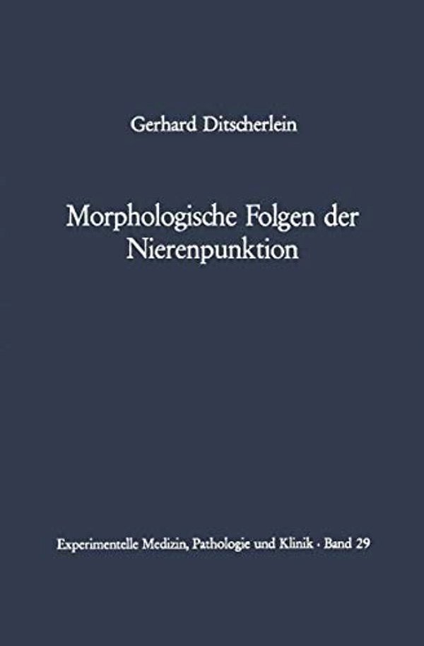 Morphologische Folgen Der Nierenpunktion: Tierexperimentelle Und Humanpathologische Befunde-..