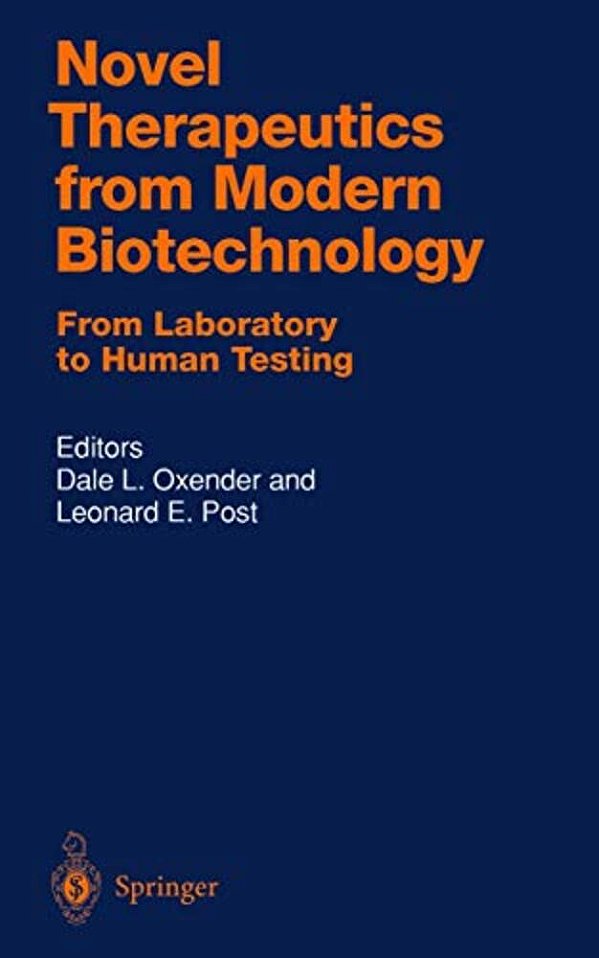 Novel Therapeutics From Modern Biotechnology: From Laboratory To Human Testing-..