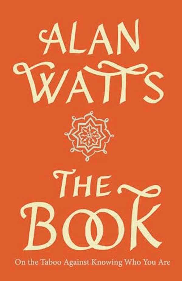 The Book: On The Taboo Against Knowing Who You Are-..