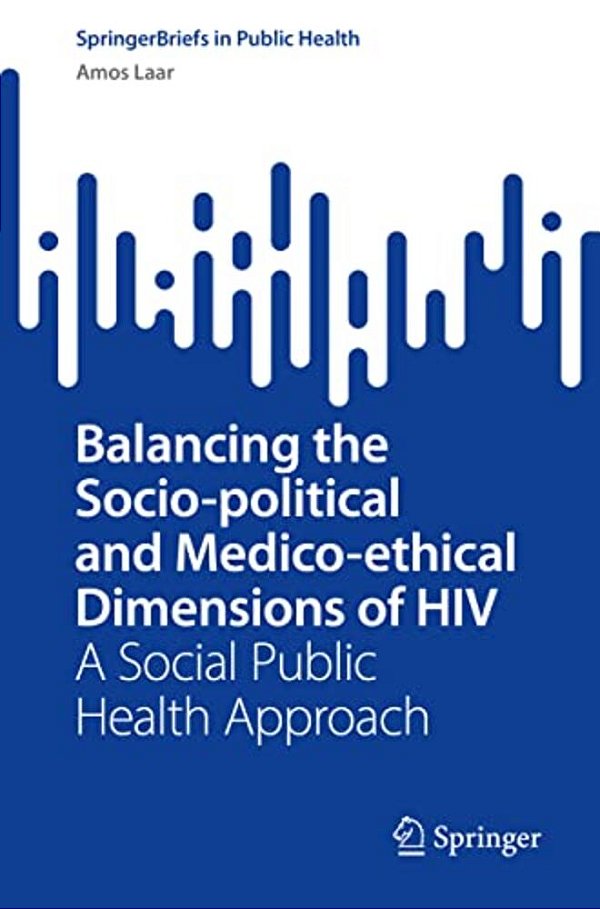Balancing The Socio-Political And Medico-Ethical Dimensions Of Hiv: A Social Public Health Approach-..