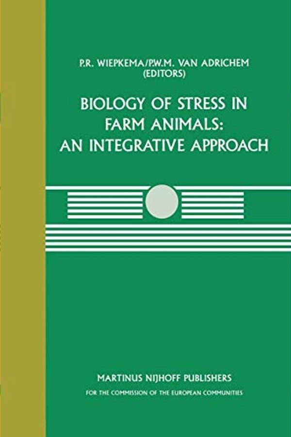 Biology Of Stress In Farm Animals: An Integrative Approach: A Seminar In The Cec Programme Of Coordination Research On Animal Welfare, Held On April 1-..