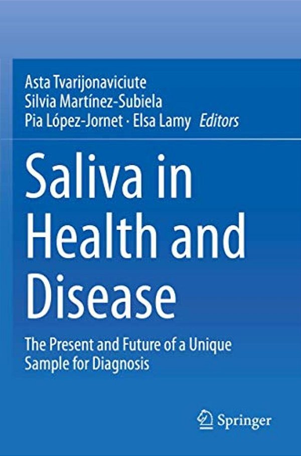 Saliva In Health And Disease: The Present And Future Of A Unique Sample For Diagnosis-..