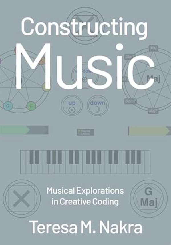 Constructing Music: Musical Explorations In Creative Coding-..