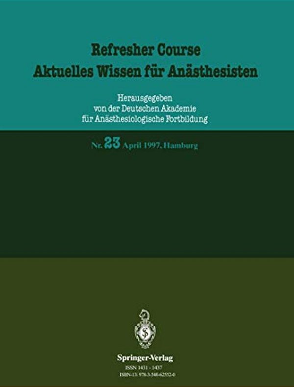 Refresher Course/Aktuelles Wissen Für Anästhesisten: Nr. 23 April 1997, Hamburg-..
