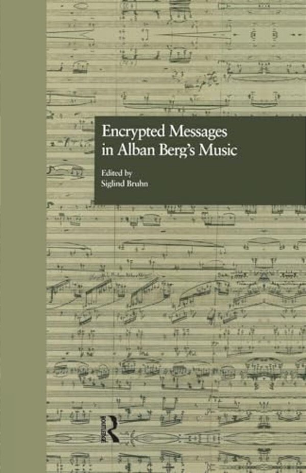 Encrypted Messages In Alban Berg's Music-..