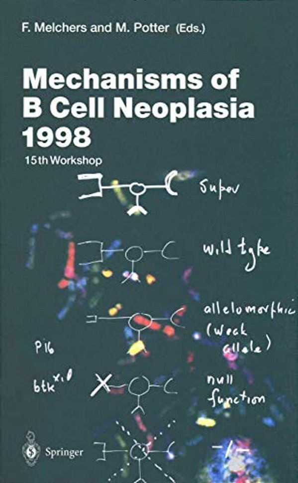 Mechanisms Of B Cell Neoplasia 1998: Proceedings Of The Workshop Held At The Basel Institute For Immunology 4Th-6Th October 1998-..