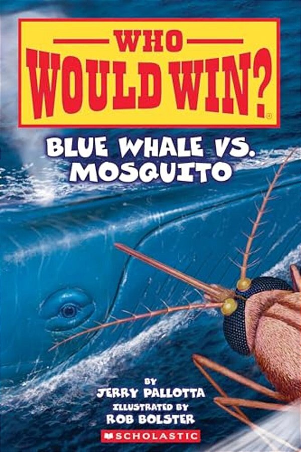 Blue Whale Vs. Mosquito (Who Would Win? #29): Volume 29-..