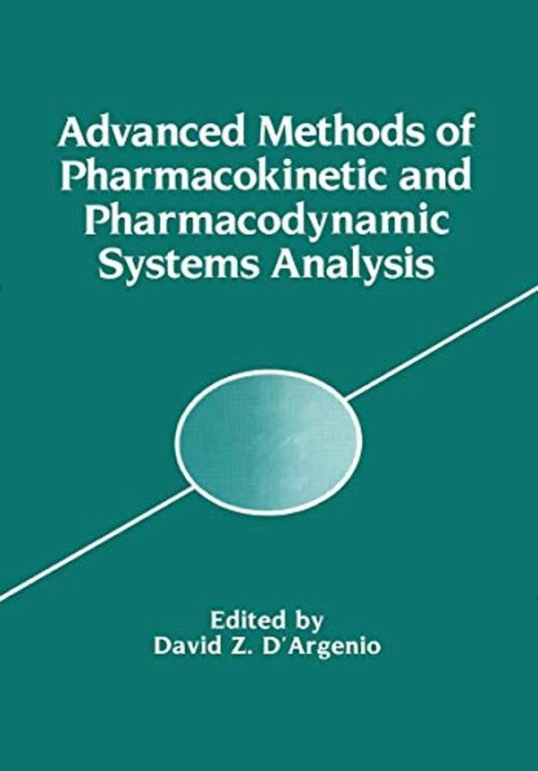 Advanced Methods Of Pharmacokinetic And Pharmacodynamic Systems Analysis-..