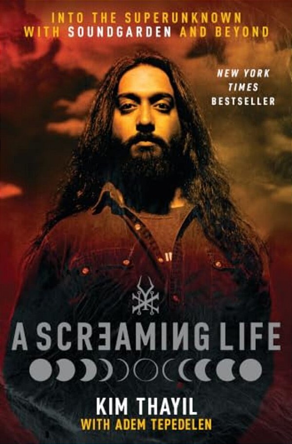 A Screaming Life: Into The Superunknown With Soundgarden And Beyond-..
