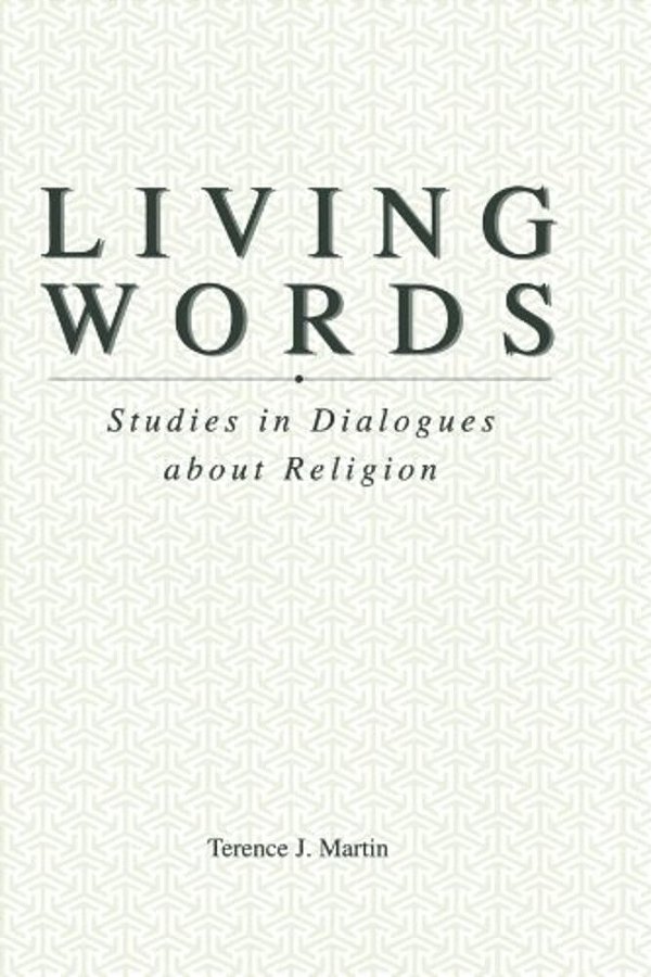 Living Words: Studies In Dialogues About Religion-..