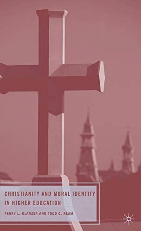 Christianity And Moral Identity In Higher Education-..