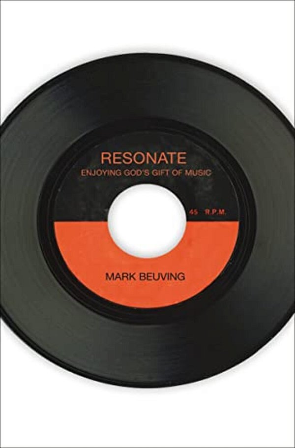 The Resonate: Enjoying God's Gift Of Music-..