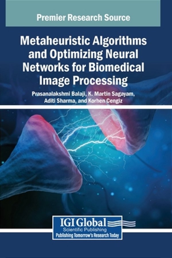 Metaheuristic Algorithms And Optimizing Neural Networks For Biomedical Image Processing-..