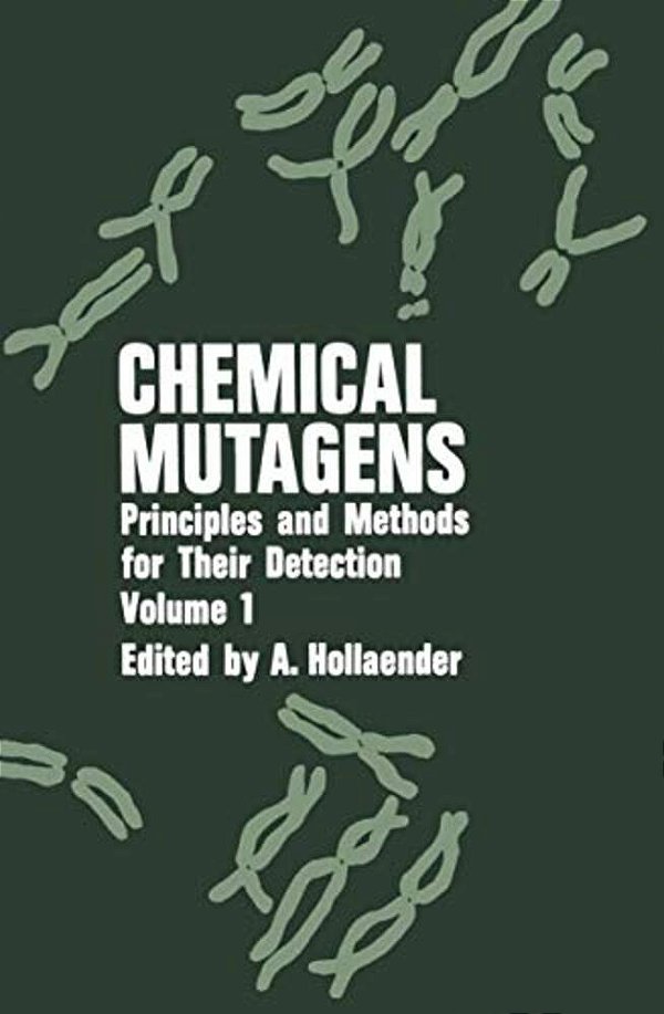 Chemical Mutagens: Principles And Methods For Their Detection Volume 1-..