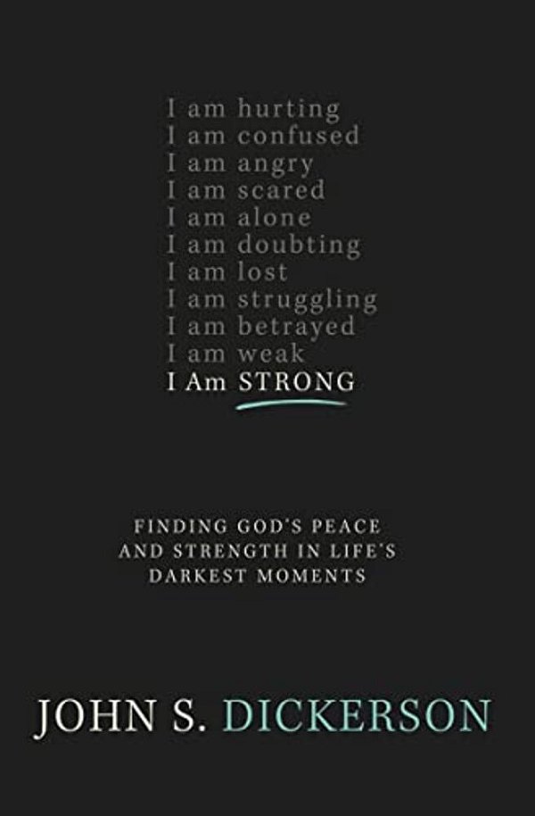 The I Am Strong: Finding God's Peace And Strength In Life's Darkest Moments-..