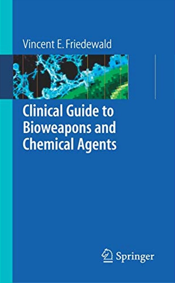 Clinical Guide To Bioweapons And Chemical Agents-..