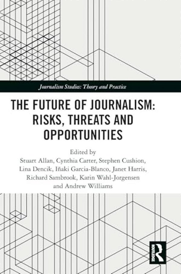 The Future Of Journalism: Risks, Threats And Opportunities-..