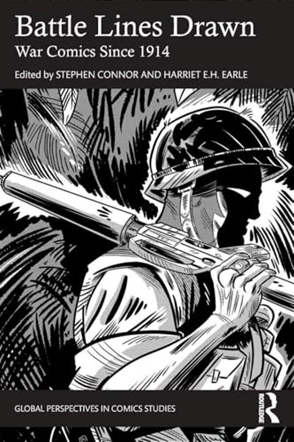 Battle Lines Drawn: War Comics Since 1914-..