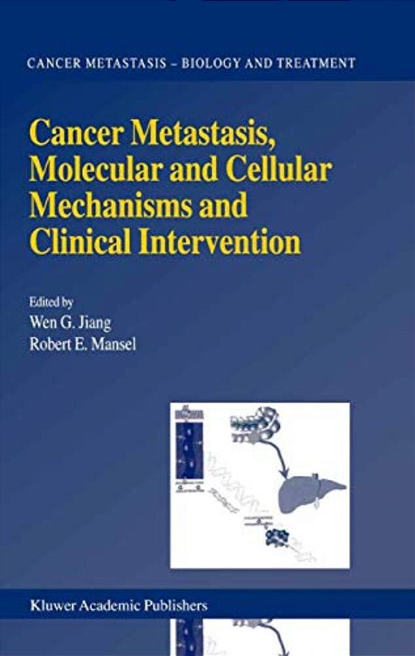 Cancer Metastasis, Molecular And Cellular Mechanisms And Clinical Intervention-..