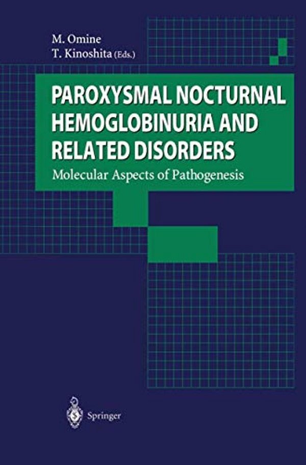 Paroxysmal Nocturnal Hemoglobinuria And Related Disorders: Molecular Aspects Of Pathogenesis-..