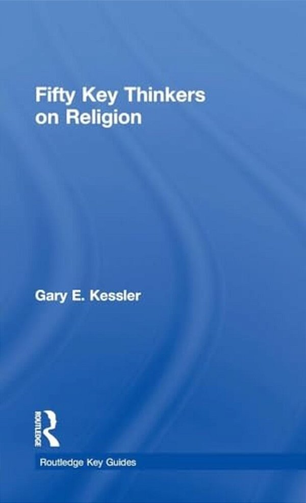 Fifty Key Thinkers On Religion-..