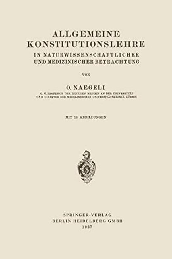 Allgemeine Konstitutionslehre: In Naturwissenschaftlicher Und Medizinischer Betrachtung-..