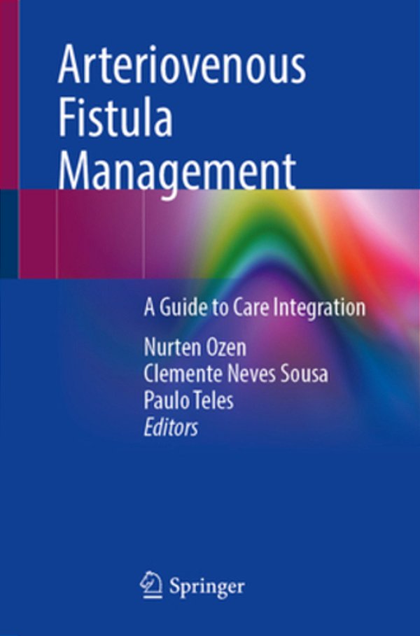 Arteriovenous Fistula Management: A Guide To Care Integration-..